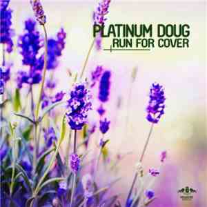 Platinum Doug - Run For Cover download mp3 flac