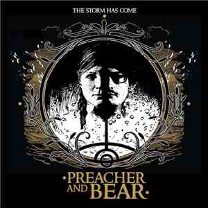 Preacher And Bear - The Storm Has Come download mp3 flac