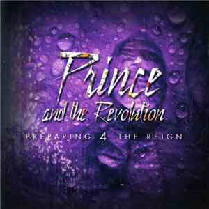 Prince And The Revolution - Preparing 4 The Reign download mp3 flac