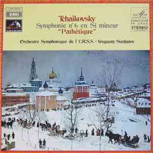 Pyotr Ilyich Tchaikovsky, Orchestre Symphonique de l'U.R.S.S., Yevgueny Svetlanov - Symphonie N°6 En Si Mineur "Pathétique" download mp3 flac