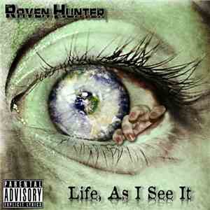 Raven Hunter - Life, As I See It download mp3 flac