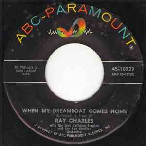 Ray Charles With The Jack Halloran Singers - When My Dreamboat Comes Home / Crying Time download mp3 flac