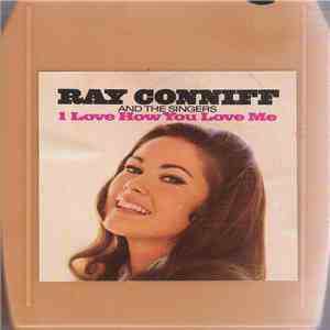 Ray Conniff And The Singers - I Love How You Love Me download free