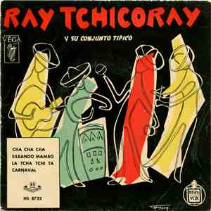 Ray Tchicoray Y Su Conjunto Típico - Cha Cha Cha download mp3 flac