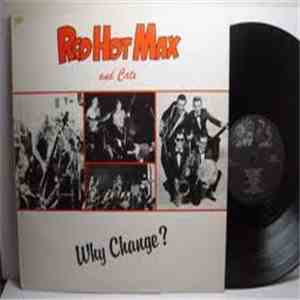 Red Hot Max & Cats - Why Change ? download free Red Hot Max & Cats - Why Change ? download mp3 flac