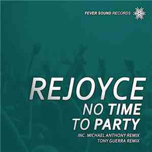 Rejoyce  - No Time To Party download mp3 flac