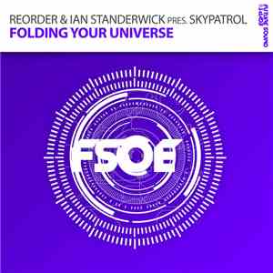 ReOrder & Ian Standerwick Pres. SkyPatrol - Folding Your Universe download mp3 flac