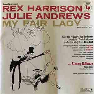 Rex Harrison, Julie Andrews With Stanley Holloway Book And Lyrics By Alan Jay Lerner Music By Frederick Loewe - My Fair Lady (Original Broadway Cast Recording) download free