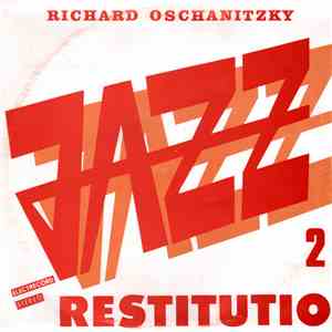 Richard Oschanitzky - Jazz Restitutio 2 download free