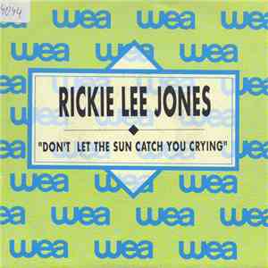Rickie Lee Jones - Don't Let The Sun Catch You Crying download free