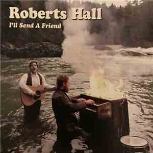 Roberts Hall - I'll Send A Friend download free Roberts Hall - I'll Send A Friend download mp3 flac