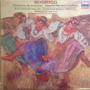 Rodrigo, Alfonso Moreno, Enrique Bátiz, London Symphony Orchestra - Concierto De Aranjuez / A La Busca Del Más Allá / Zarabanda Lejana Y Villancico download mp3 flac