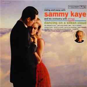 Sammy Kaye And His Orchestra With Strings - Dancing On A Silken Cloud download mp3 flac
