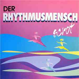 Scrot - Der Rhythmusmensch download free