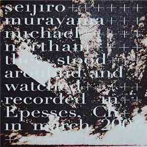 Seijiro Murayama, Michael Northam - They Stood Around And Watched download mp3 flac