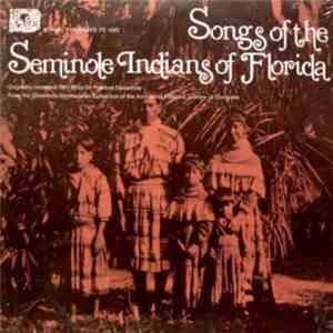 Seminole Indians of Florida - Dr. Frances Densmore - Songs Of The Seminole Indians Of Florida download free Seminole Indians of Florida - Dr. Frances Densmore - Songs Of The Seminole Indians Of Florida download mp3 flac