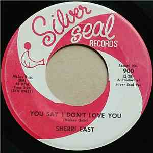 Sherri East - You Say I Don't Love You / You're Worse Than A Thief download mp3 flac