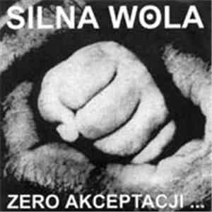 Silna Wola - Zero Akceptacji ... download free