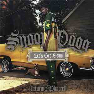 Snoop Dogg featuring Pharrell - Let's Get Blown download free