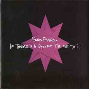 Snow Patrol - If There's A Rocket Tie Me To It download mp3 flac