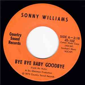 Sonny Williams - Bye Bye Baby Goodbye / Sadie download mp3 flac