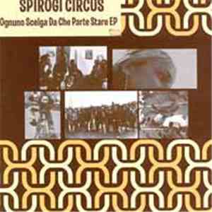Spirogi Circus - Ognuno Scelga Da Che Parte Stare download free Spirogi Circus - Ognuno Scelga Da Che Parte Stare download mp3 flac