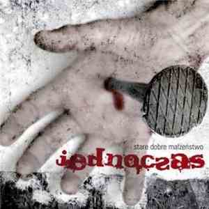 Stare Dobre Małżeństwo - Jednoczas download mp3 flac