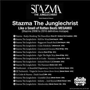 Stazma The Junglechrist - Like A Smell Of Rotten Beats Megamix (Stazma 2008 To 2016 Definitive Mixtape)