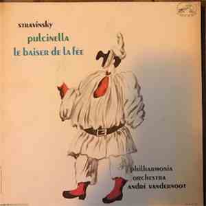 Stravinsky, Philharmonia Orchestra, André Vandernoot - Pulcinella / Le Baiser De La Fée download mp3 flac