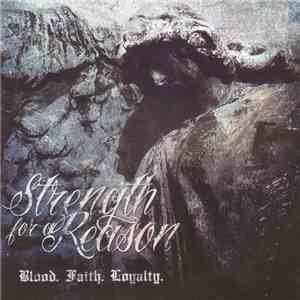 Strength For A Reason - Blood. Faith. Loyalty. download mp3 flac