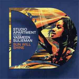 Studio Apartment Featuring Yasmeen Sulieman - Sun Will Shine download mp3 flac