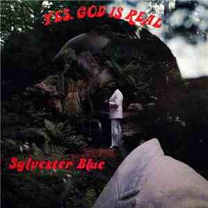 Sylvester Blue - Yes, God Is Real download mp3 flac
