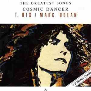T. Rex / Marc Bolan - The Greatest Songs - Cosmic Dancer download mp3 flac
