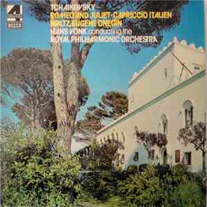 Tchaikovsky, Hans Vonk Conducting The Royal Philharmonic Orchestra - Romeo And Juliet / Capriccio Italien / Waltz: Eugene Onegin download free Tchaikovsky, Hans Vonk Conducting The Royal Philharmonic Orchestra - Romeo And Juliet / Capriccio Italien / Waltz: Eugene Onegin download mp3 flac