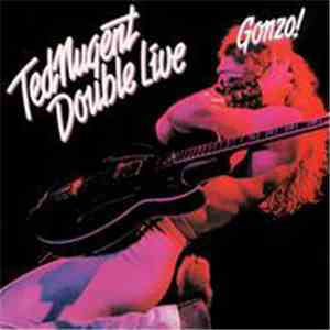 Ted Nugent - Double Live Gonzo download mp3 flac