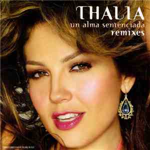 Thalía - Un Alma Sentenciada (Remixes) download mp3 flac