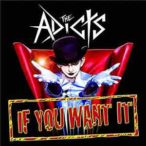 The Adicts - If You Want It download mp3 flac