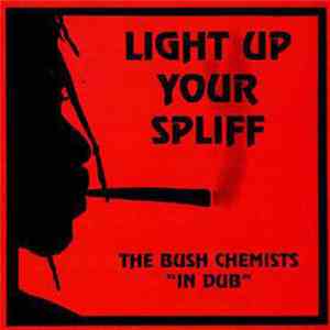 The Bush Chemists - Light Up Your Spliff download mp3 flac