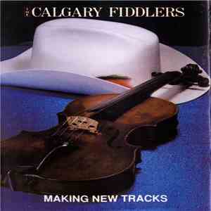 The Calgary Fiddlers - Making New Tracks download mp3 flac