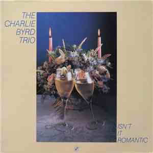 The Charlie Byrd Trio - Isn't It Romantic download mp3 flac