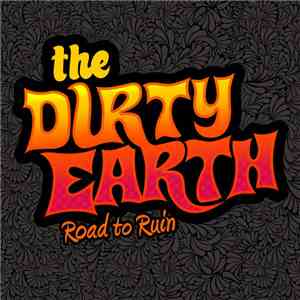 The Dirty Earth - Road To Ruin download mp3 flac