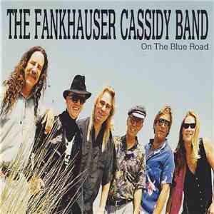 The Fankhauser Cassidy Band - On The Blue Road download mp3 flac