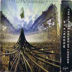 The Future Sound Of London - My Kingdom download mp3 flac