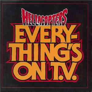 The Hellacopters - Everything's On T.V. download mp3 flac