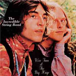 The Incredible String Band - Wee Tam & The Big Huge download mp3 flac
