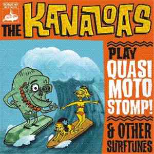 The Kanaloas - Play Quasimoto Stomp! & Other Tunes download mp3 flac