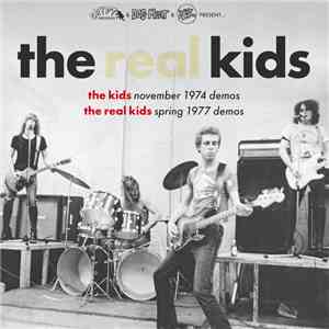 The Kids / The Real Kids - November 1974 Demos / Spring 1977 Demos download free The Kids / The Real Kids - November 1974 Demos / Spring 1977 Demos download mp3 flac