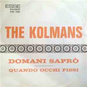 The Kolmans - Domani Saprò / Quando Occhi Fissi download mp3 flac