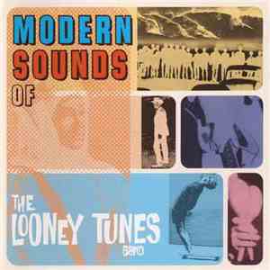 The Looney Tunes - Modern Sounds Of The Looney Tunes Band download mp3 flac