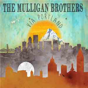 The Mulligan Brothers - Via Portland download mp3 flac